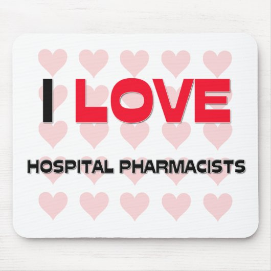 I LIEBE-KRANKENHAUS-APOTHEKER MOUSEPAD (Vorne)