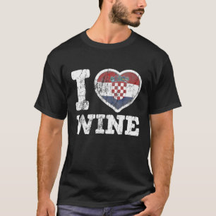 I Liebe Kroatische Weine Kroatien Herz Flag T-Shirt