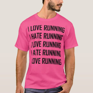I Liebe Lauf Hass Lauf Funny 2 T-Shirt