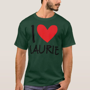 I Liebe Laurie Name Personalisiert Girl BESTE FREU T-Shirt