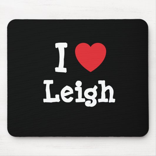 I Liebe Leigh-Herz-Brauch personalisiert Mousepad (Vorne)