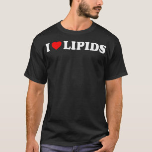 I Liebe Lipide T-Shirt