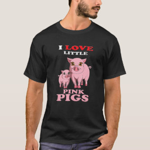 I Liebe Little Pink Schweine Zwei rosa Pigment Fun T-Shirt