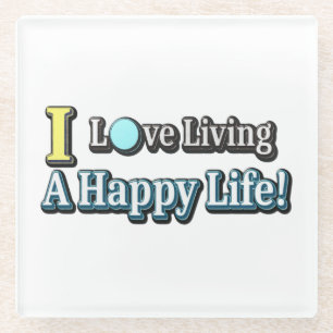 "I Liebe Living a Happy Life" Design. Jetzt kaufen Glasuntersetzer