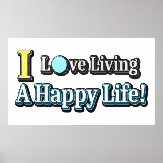 "I Liebe Living a Happy Life" Design. Jetzt kaufen Poster (Vorne)