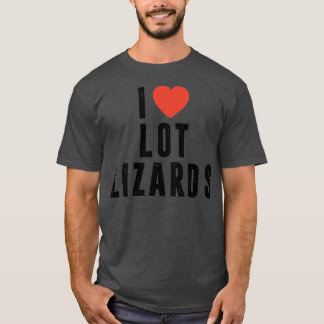 I Liebe Lot Lizards LKW Fahrergeschenk LKW LKW T-Shirt
