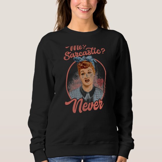 I Liebe Lucy Sarcastic Sweatshirt (Vorderseite)