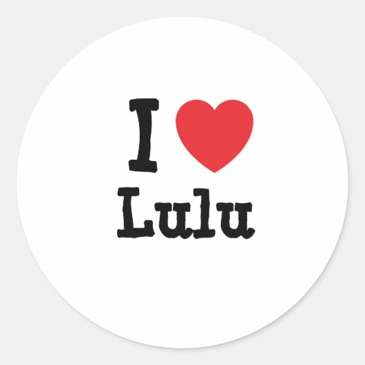 I Liebe Lulu T - Shirt Runder Aufkleber (Vorderseite)