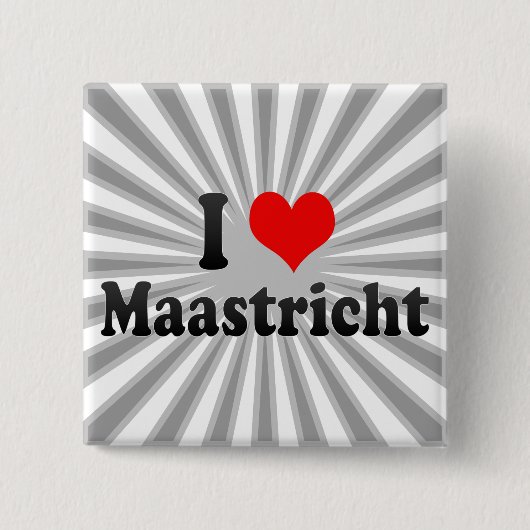 I Liebe Maastricht, die Niederlande Button (Vorderseite)