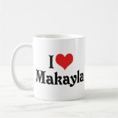 I Liebe Makayla Kaffeetasse (Links)