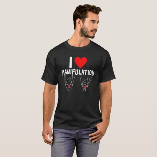 I Liebe Manipulation I Herz Manipulation Design T-Shirt (Vorne ganz)