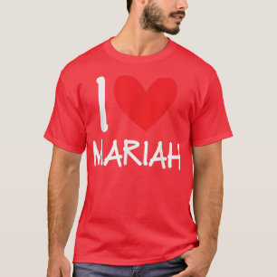 I Liebe Mariah Name Personalisiert Girl Frau BESTE T-Shirt