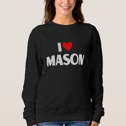 I Liebe Mason I Heart Mason Sweatshirt (Vorderseite)