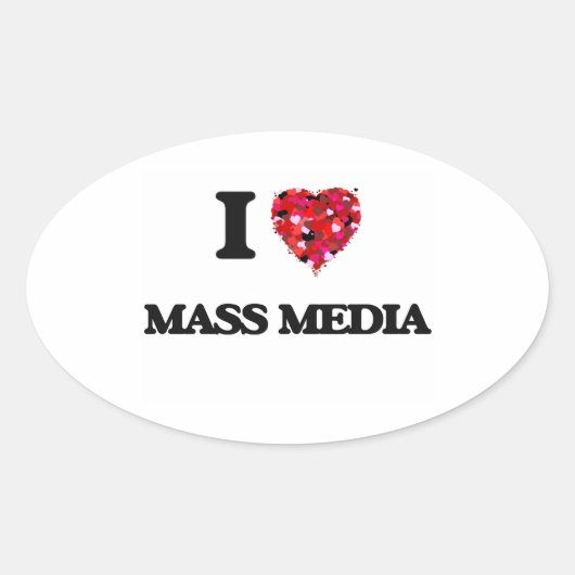 I Liebe Massenmedien Ovaler Aufkleber (Vorderseite)
