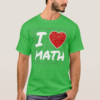 I Liebe Mathematik Geschenke Grundschule Uni T-Shirt