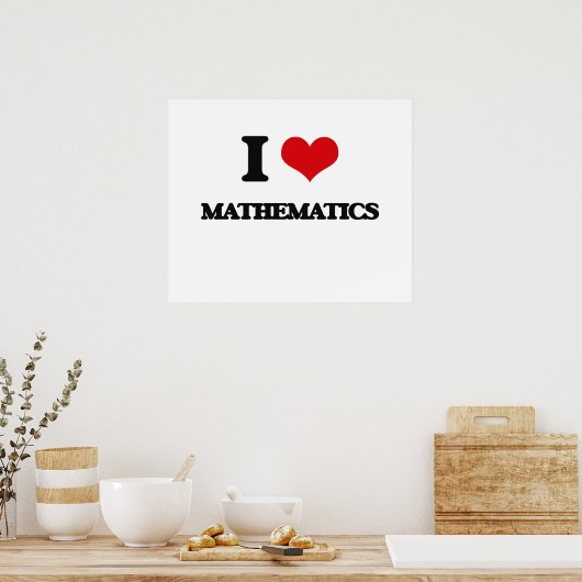 I Liebe Mathematik Poster (Küche)