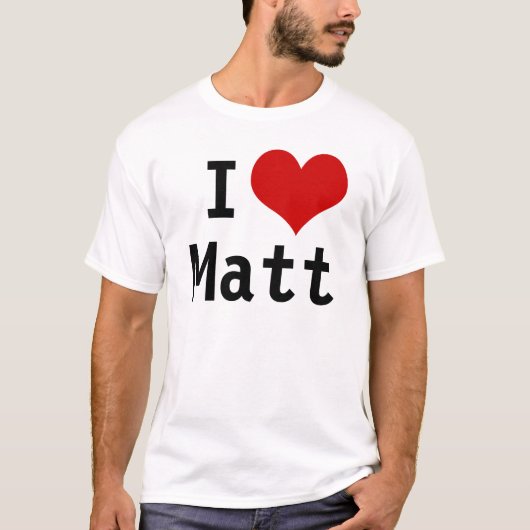 I Liebe Matt T-Shirt (Vorderseite)