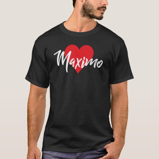 I Liebe Maximo Vorname I Herz T-Shirt (Vorderseite)