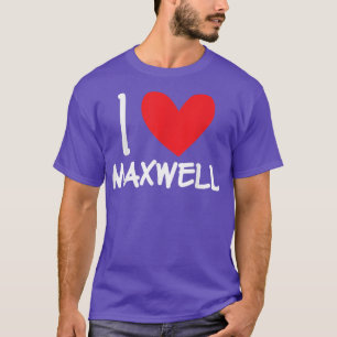 I Liebe Maxwell Name Personalisiert Men Typ BESTE  T-Shirt