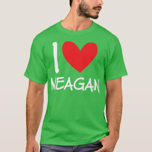 I Liebe Meagan Name Personalisiert Girl Frau BESTE T-Shirt