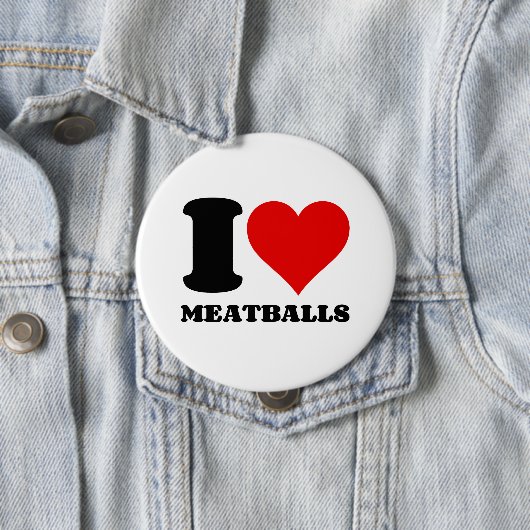 I LIEBE MEATBALLS BUTTON (Beispiel)