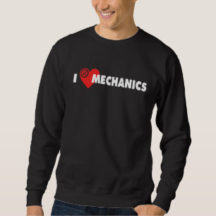 I Liebe Mechanische Liebe Tool Herzkarosseriemasch Sweatshirt