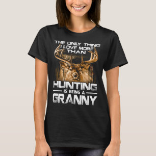 I Liebe mehr als Jagen wird GRANNY T-Shirt