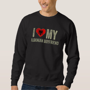 I Liebe Mein albanischer Freund Albanien Flag Girl Sweatshirt