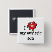 I Liebe Mein Autistic Son Button (Vorne & Hinten)
