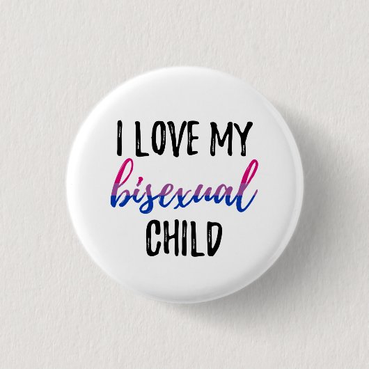 I Liebe mein Bisexual-Kind Button (Vorderseite)