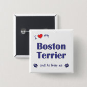 I Liebe mein Boston-Terrier (männlicher Hund) Button (Vorne & Hinten)