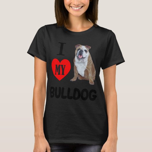 I LIEBE MEIN BULLDOG Hund Tiertier T-Shirt (Vorderseite)
