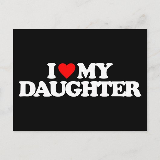 I LIEBE MEIN DAUGHTER POSTKARTE (Vorderseite)