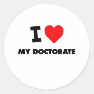 I Liebe mein Doktorat Runder Aufkleber