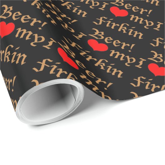 I Liebe mein Firkin-Bier! Packpapier (Rolleneckpunkt)