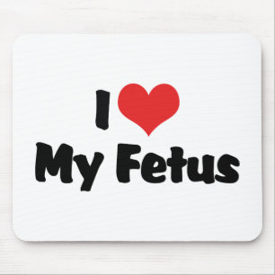 I Liebe mein Fötus Mousepad