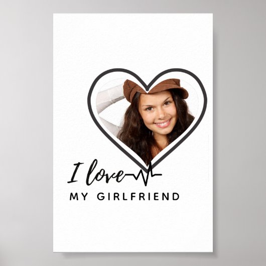 I LIEBE MEIN GIRLFRIEND Foto Geschenk Personalisie Poster (Vorne)