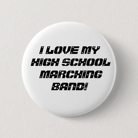 I LIEBE MEIN HIGHSCHOOL MARSCHIERENDES BAND! BUTTON (Vorderseite)