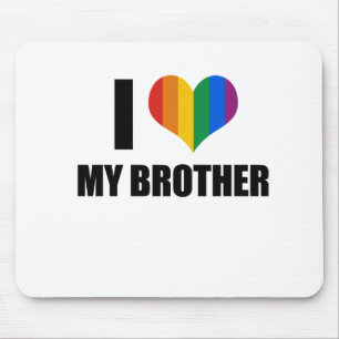 I Liebe mein homosexueller Bruder Mousepad