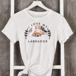 I Liebe Mein Hund Labrador Foto T-Shirt