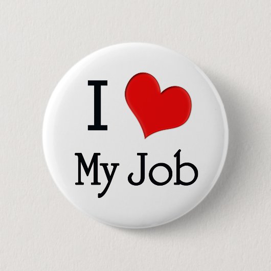 I Liebe mein Job Button (Vorderseite)