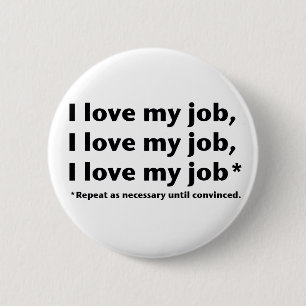 I Liebe mein Job* Knopf Button