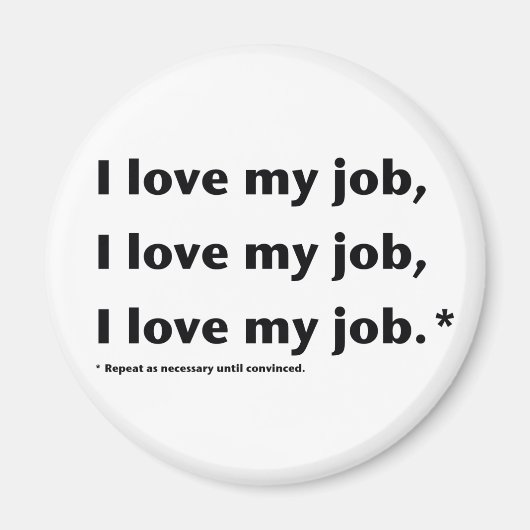 I Liebe Mein Job* Magnet (Vorne)