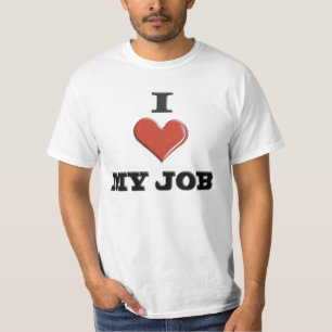 I Liebe mein Job T-Shirt