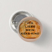 I Liebe mein Keks-Kind (deutsche Version) Button (Vorne & Hinten)