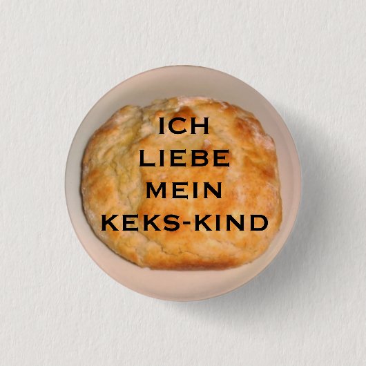 I Liebe mein Keks-Kind (deutsche Version) Button (Vorderseite)