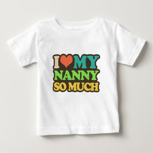 I Liebe mein Kindermädchen soviel Baby T-shirt (Vorderseite)