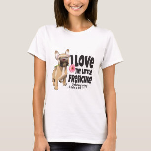 I Liebe mein kleiner französischer Bulldogge T-Shirt