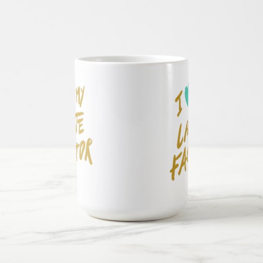I Liebe mein Latte Faktor Kaffeetasse (Mittel)