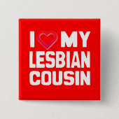 I LIEBE MEIN LESBIAN COUSIN - -.pnng Button (Vorderseite)